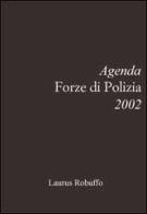 Agenda professionale 2002 per le forze di polizia di De Lucchi Andrea edito da Laurus Robuffo
