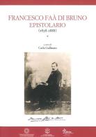 Francesco Faà di Bruno. Epistolario (1838-1888) edito da Centro Studi Piemontesi