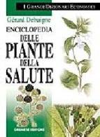 Enciclopedia delle piante della salute di Gérard Debuigne edito da Gremese Editore