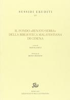 Il fondo «Renato Serra» della Biblioteca Malatestiana di Cesena edito da Storia e Letteratura