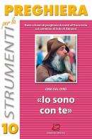 Io sono con te. Nove schemi di preghiera davanti all'eucaristia sul cammino di fede di Abramo di Gino Dal Cero edito da Centro Eucaristico