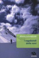 I vagabondi delle nevi di Alberto Sciamplicotti edito da Alpine Studio