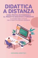 Didattica a distanza: guida pratica ed essenziale al progetto educativo e formativo di Giovanna Montisci edito da Youcanprint