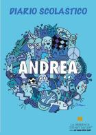 Diario scolastico. Andrea di La libreria di Tiffany Taylor edito da Youcanprint