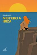 Mistero a Ibiza di Marcella Ori edito da Edizioni Artestampa