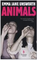 Animals di Emma J. Unsworth edito da Europa Editions