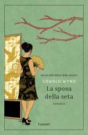 La sposa della seta di Oswald Wynd edito da Garzanti