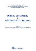 Diritto di sciopero e assetto costituzionale. Atti del Convegno (Roma, 14 ottobre 2008) edito da Giuffrè