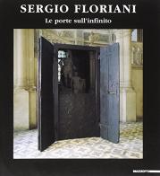 Sergio Floriani. Le porte sull'infinito. Catalogo della mostra (Padova-Novara, 1998) edito da Mazzotta