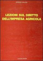 Lezioni di diritto dell'impresa agricola di Giovanni Galloni edito da Liguori