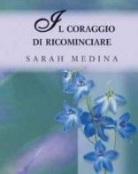 Il coraggio di ricominciare di Sarah Medina edito da San Paolo Edizioni