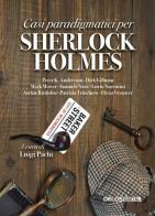 Casi paradigmatici per Sherlock Holmes edito da Delos Digital