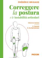 Correggere la postura e le instabilità articolari di Frédéric Brigaud edito da Piccin-Nuova Libraria