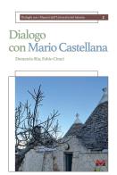 Dialogo con Mario Castellana di Demetrio Ria, Fabio Ciracì edito da Milella