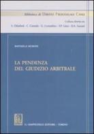 La pendenza del giudizio arbitrale di Raffaella Muroni edito da Giappichelli