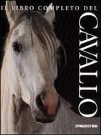 Il libro completo del cavallo di Elwyn Hartley Edwards edito da De Agostini
