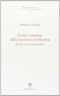 Forme romanze della funzione predicativa. Teorie, testi, tassonomie di Nunzio La Fauci edito da Edizioni ETS