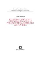 Relazioni sindacali e previdenza sociale per un sistema agricolo sostenibile di Angela Marcianò edito da Edizioni Scientifiche Italiane