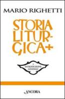 Storia liturgica (rist. anast.) di Mario Righetti edito da Ancora