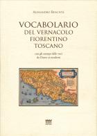 Vocabolario del vernacolo fiorentino-toscano con gli esempi delle voci da Dante ai moderni di Alessandro Vencistà edito da Sarnus