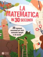 La matematica in 30 secondi di Anne Rooney edito da Franco Cosimo Panini