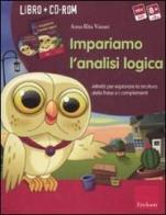 Impariamo l'analisi logica. Attività per esplorare la struttura della frase e i complementi. Kit. Con CD-ROM di Anna Rita Vizzari edito da Erickson