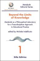 Beyond the limits of knowledge. Metabolé as a philosophical laboratory for a trans-disciplinar approach to educational practice edito da Stilo Editrice