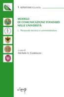 Modelli di comunicazione standard nelle Università. Personale tecnico e amministrativo vol.1 edito da CLEUP