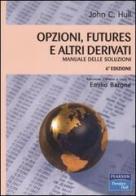 Opzioni, futures e altri derivati. Manuale delle soluzioni di John C. Hull edito da Pearson