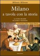 Milano a tavola con la storia di Francesco Ogliari, Roberto Bagnera edito da Edizioni Selecta
