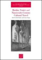Ruskin, Venice and nineteenth-century cultural travel edito da Libreria Editrice Cafoscarina