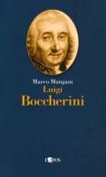 Luigi Boccherini di Marco Mangani edito da L'Epos