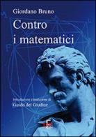 Contro i matematici di Giordano Bruno edito da Di Renzo Editore