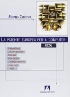 La patente europea del computer di Elena Zarino edito da Armando Editore