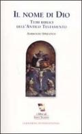 Il nome di Dio. Temi biblici dell'Antico Testamento di Ambrogio Spreafico edito da Leonardo International