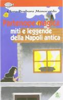 Partenope magica. Miti e leggende della Napoli antica di Clara B. Manacorda edito da L'Isola dei Ragazzi