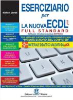 Eserciziario per la nuova ECDL più full standard di Mario R. Storchi edito da Edizioni Manna