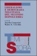 Liberalismo e democrazia nell'Italia del secondo dopoguerra edito da Franco Angeli
