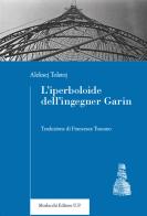 L' iperboloide dell'ingegner Garin di Aleksej Tolstoj edito da Morlacchi