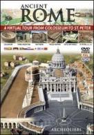 Ancient Rome. A virtual tour from Colosseum to St. Peter. DVD. Ediz. multilingue edito da Archeolibri
