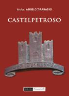 Castelpetroso (rist. anastatica 1930) di Angelo Tirabasso edito da Volturnia Edizioni