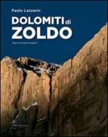 Dolomiti di Zoldo. Ediz. illustrata di Paolo Lazzarin edito da Scripta