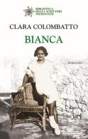 Bianca di Clara Colombatto edito da Editrice Tipografia Baima-Ronchetti