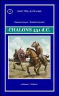 Chalons 451 d.C. di Renato Scuterini, Giacomo Caruso edito da Chillemi