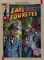 Earl Foureyes mutant detective. Tutte le storie brevi di Stefano Zattera edito da Barta