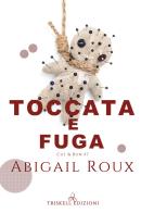 Toccata e fuga. Cut & run vol.7 di Abigail Roux edito da Triskell Edizioni