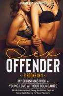 Sex offender: My christmas wish (lesbian). A tale of friendship, love and the magic of a Christmas wish-The magical labyrinth. Young love without boundaries.(2 books di Pamela Vance edito da Youcanprint