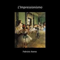 L'impressionismo di Fabrizio Avena edito da Youcanprint