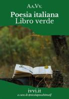 Poesia italiana. Libro verde edito da Ivvi