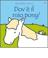 Dov'è il mio pony? Ediz. illustrata di Fiona Watt edito da Usborne Publishing